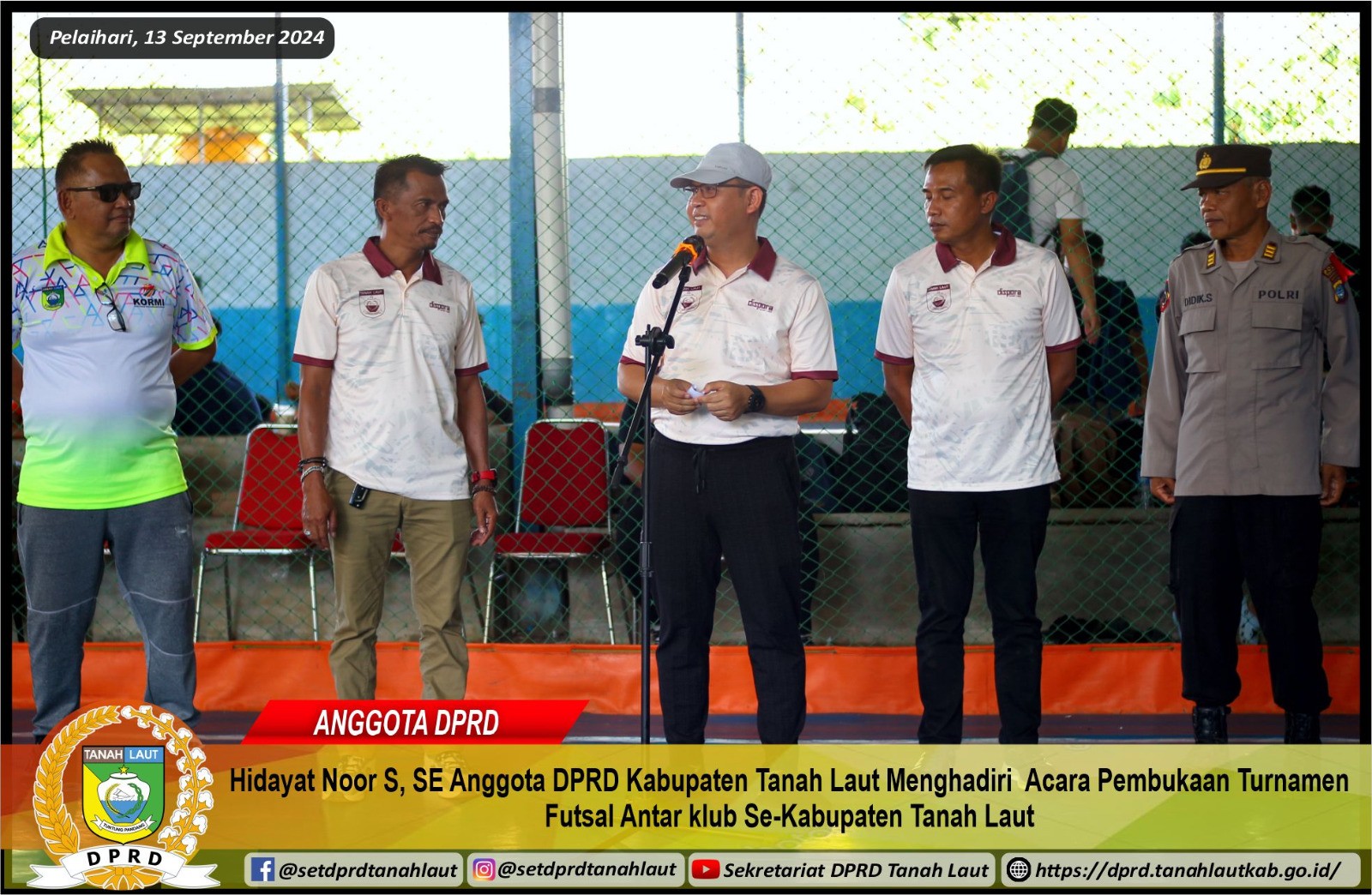 HIDAYAT NOOR S, S.E. ANGGOTA DPRD KABUPATEN TANAH LAUT MENGHADIRI ACARA PEMBUKAAN TURNAMEN FUTSAL ANTAR KLUB SE-KABUPATEN TANAH LAUT
